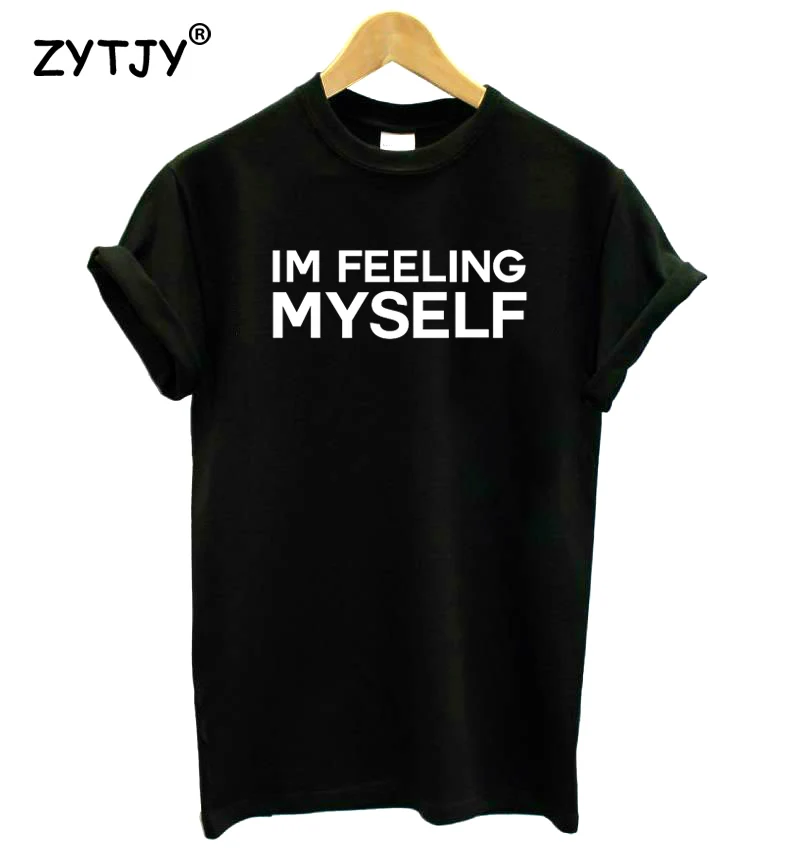 IM FEELING MYSELF Letters Print Women Tshirt Cotton Funny t Shirt For Lady Girl Top Tee Hipster Tumblr Drop Ship HH-226
IM FEELING MYSELF Letters Print Women Tshirt Cotton Funny t Shirt For Lady Girl Top Tee Hipster Tumblr Drop Ship HH-226