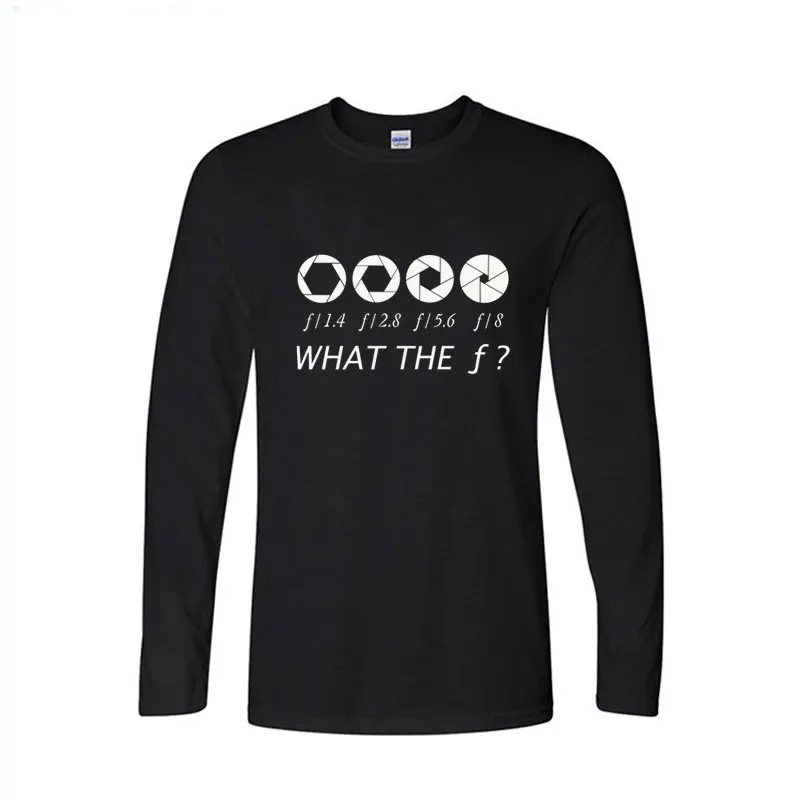 

Autumn Photographer - What The F - Stop Men long sleeve T-shirt 100% Cotton Casual Men's T Shirts Brand Clothing Tops Tees