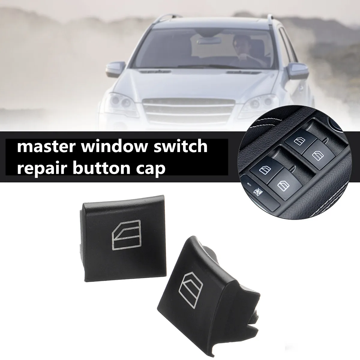 2Pc/lot Car Window Switch Repair Button Cap Driver Seat Window Control Switch for Mercedes Benz A B ML GL R Class W164 X164 W251
2Pc/lot Car Window Switch Repair Button Cap Driver Seat Window Control Switch for Mercedes Benz A B ML GL R Class W164 X164 W251