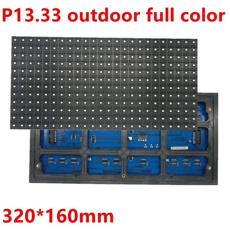 P13.33 Outdoor full color module 320*160mm 24*12 pixels 1/3 scan hub08 port SMD Waterproof rgb board for LED banner display
P13.33 Outdoor full color module 320*160mm 24*12 pixels 1/3 scan hub08 port SMD Waterproof rgb board for LED banner display
