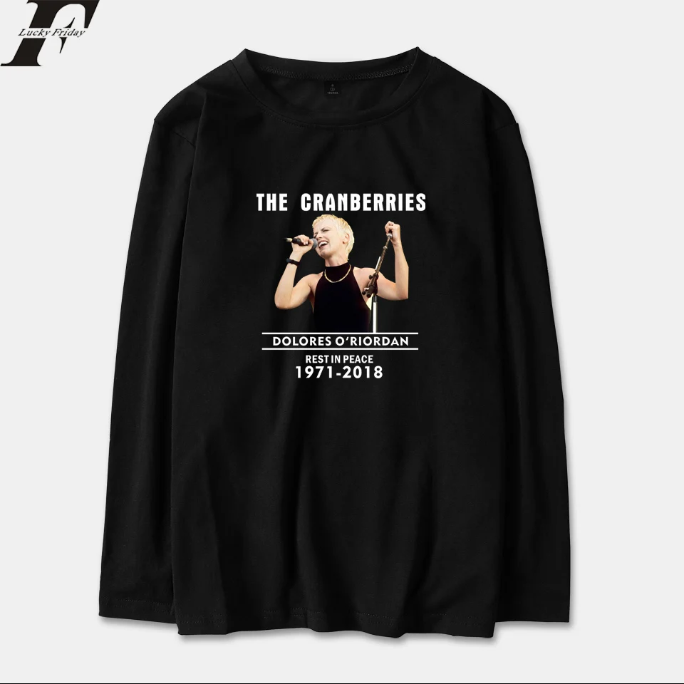 LUCKYFRIDAYF 2018 the cranberries Dolores O'Riordan Long Sleeve T Shirt Men/Women Cotton Spring Streetwear Hip Hop T-shirt Tops
LUCKYFRIDAYF 2018 the cranberries Dolores O'Riordan Long Sleeve T Shirt Men/Women Cotton Spring Streetwear Hip Hop T-shirt Tops