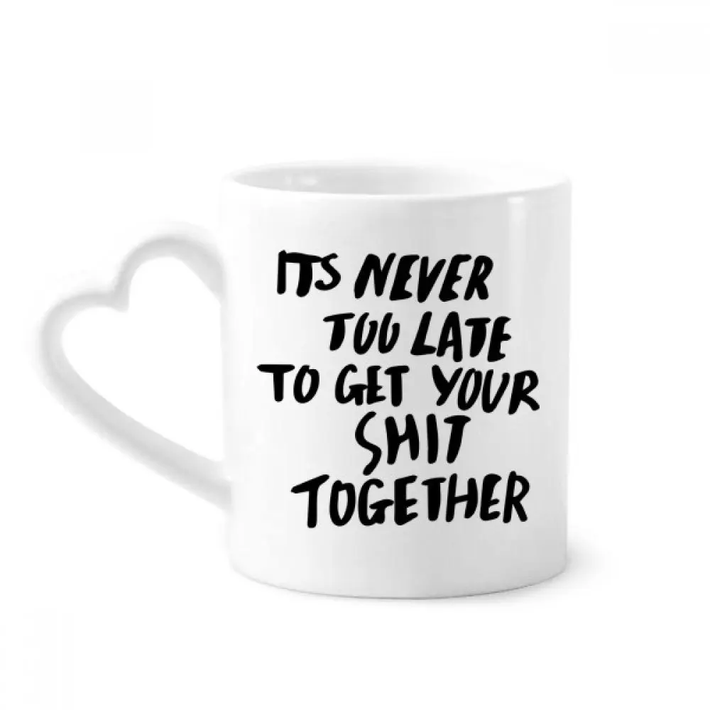 Get Your Shit Together Quote Coffee Mugs Pottery Ceramic Cup With Heart Handle 12oz Gift
Get Your Shit Together Quote Coffee Mugs Pottery Ceramic Cup With Heart Handle 12oz Gift