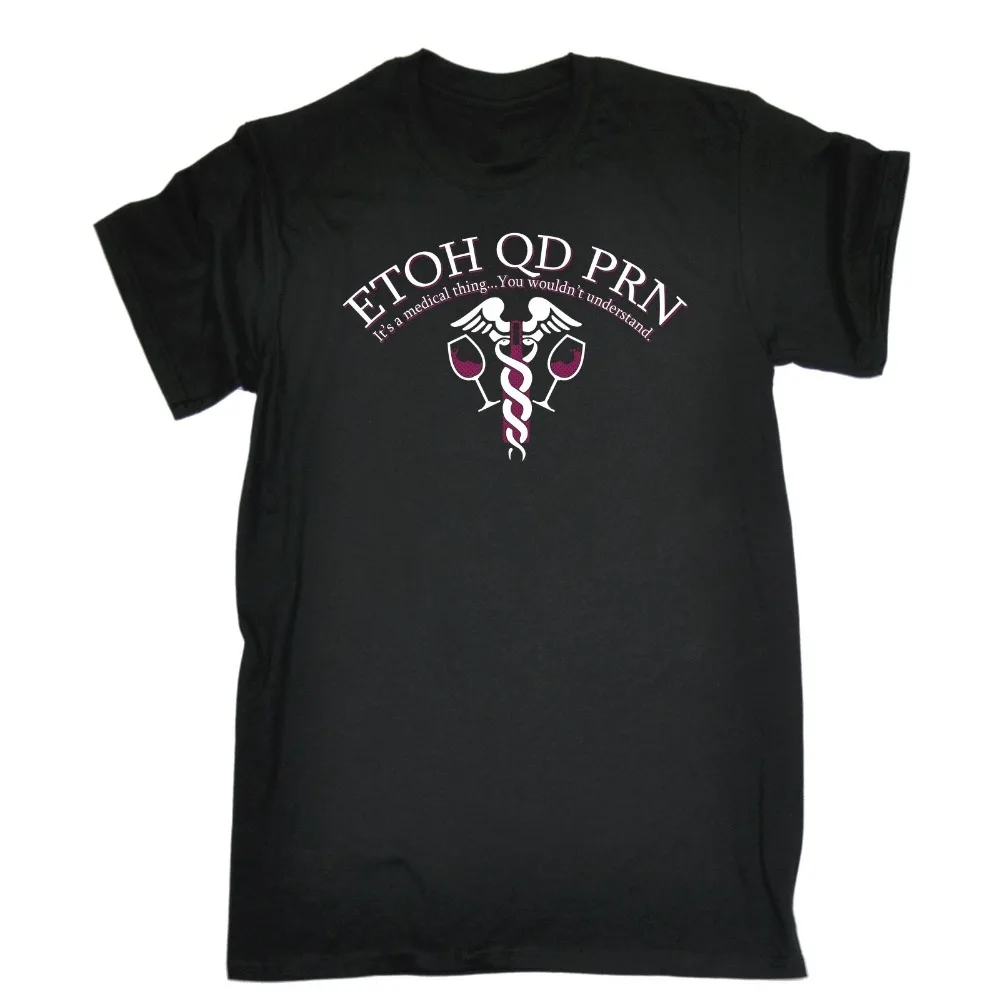 Youth Round Collar Customized T-Shirts Etoh Qd Prn MENS T-SHIRT tee birthday wine drinking doctor nurse surgeon gift Tee Shirt
Youth Round Collar Customized T-Shirts Etoh Qd Prn MENS T-SHIRT tee birthday wine drinking doctor nurse surgeon gift Tee Shirt