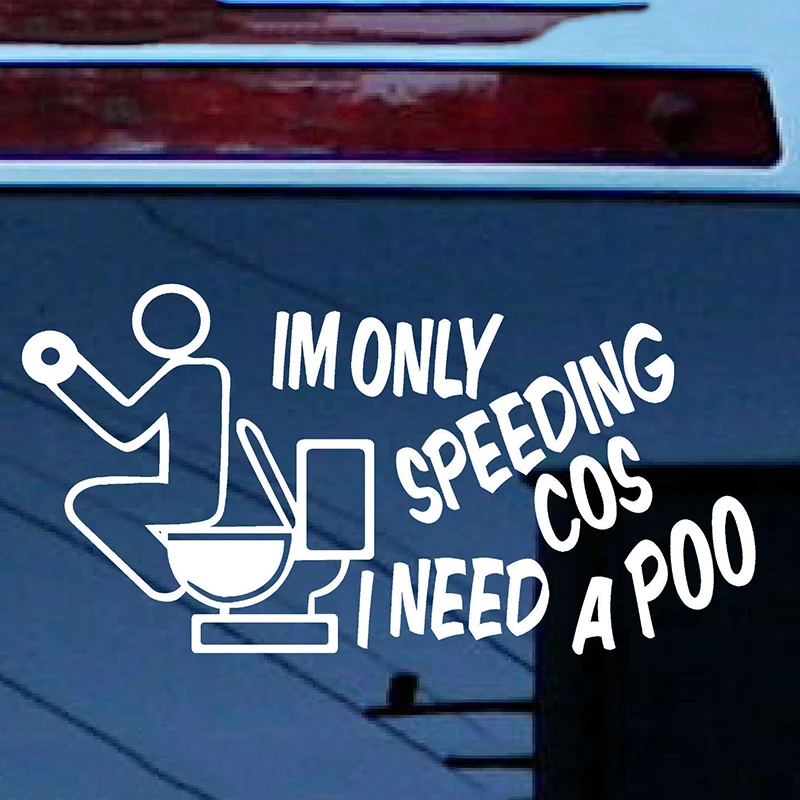 Car Styling I am Only Speeding Cos I Need a Poo JdM Drift 4x4 Motorcycle SUVs Bumper Vinyl Decals
Car Styling I am Only Speeding Cos I Need a Poo JdM Drift 4x4 Motorcycle SUVs Bumper Vinyl Decals