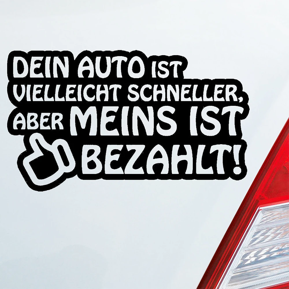 Car Stickers Dein Auto Ist Bezahlt Vielleicht Schneller Aber Meins Ist Bezahlt Funny Interesting Car Window Bumper Vinyl Decals
Car Stickers Dein Auto Ist Bezahlt Vielleicht Schneller Aber Meins Ist Bezahlt Funny Interesting Car Window Bumper Vinyl Decals