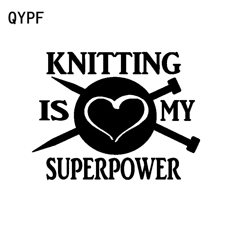 QYPF 14.7CM*11.1CM Fashion Knitting Is My Superpower Vinyl Car Sticker Decal Black Silver C15-3300
QYPF 14.7CM*11.1CM Fashion Knitting Is My Superpower Vinyl Car Sticker Decal Black Silver C15-3300