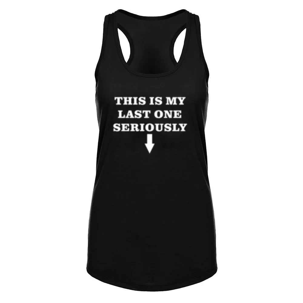 Womens This Is My Last One Seriously Workout Fitness Workout Racerback Tank Tops
Womens This Is My Last One Seriously Workout Fitness Workout Racerback Tank Tops
