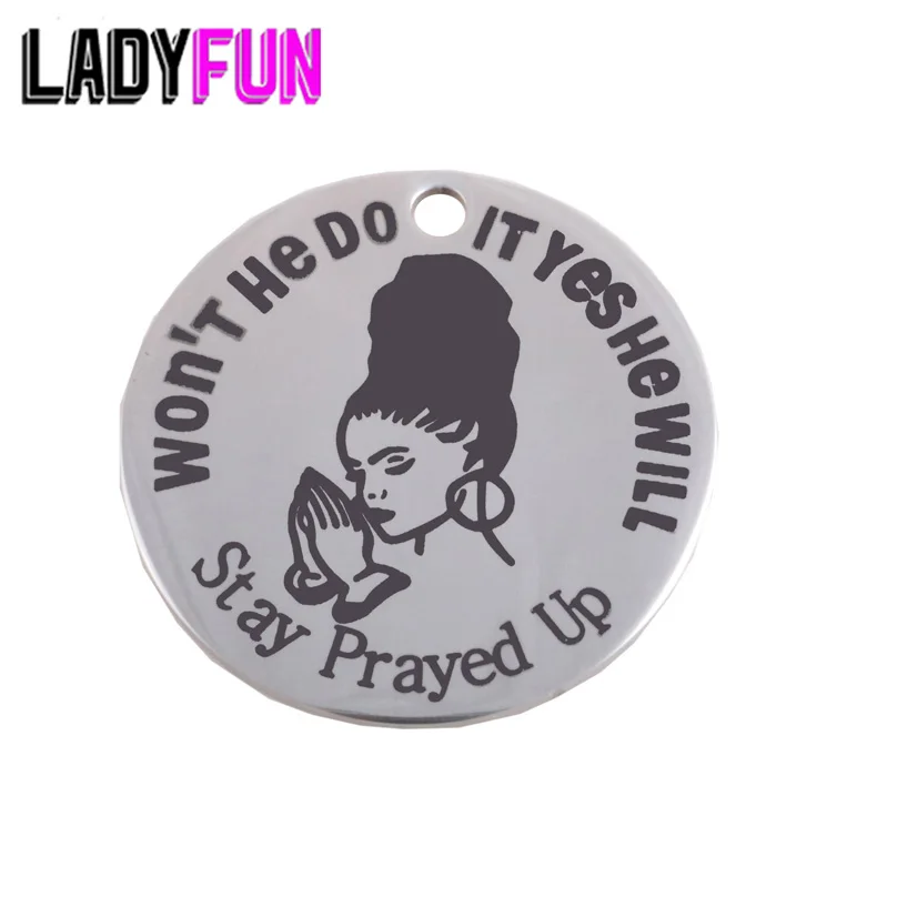 "Won'T He Do IT yes he will,Stay Prayed Up" Stainless Steel Charms 25mm High Polish Mirror Surface Jewelry Pendant Tag 20pcs
"Won'T He Do IT yes he will,Stay Prayed Up" Stainless Steel Charms 25mm High Polish Mirror Surface Jewelry Pendant Tag 20pcs