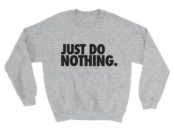 just do nothing sweater