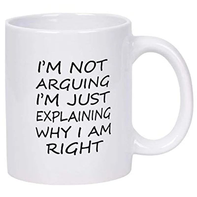 Coffee Mug I'm Not Arguing I'm Just Explaining Why I Am Right Coffee Tea Cup Funny Words Novelty Gift Present White Ceramic Mug
Coffee Mug I'm Not Arguing I'm Just Explaining Why I Am Right Coffee Tea Cup Funny Words Novelty Gift Present White Ceramic Mug