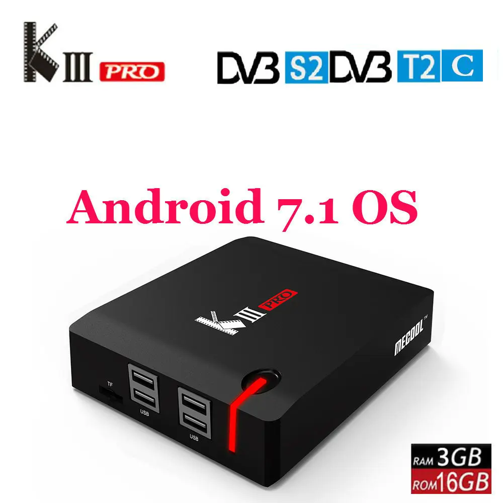 MECOOL KIII PRO DVB-S2 DVB-T2 DVB-C Android 7.1 TV Box 3GB 16GB Amlogic S912 Octa Core 4K Media Player Combo Set Top Box PowerVU
MECOOL KIII PRO DVB-S2 DVB-T2 DVB-C Android 7.1 TV Box 3GB 16GB Amlogic S912 Octa Core 4K Media Player Combo Set Top Box PowerVU