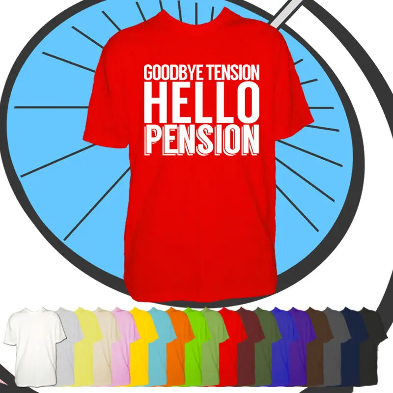 Mens Retirement Tshirt - Goodbye Tension Hello Pension Gift Present T shirt free shipping cheap tee Fashion Style Men Tee | Мужская