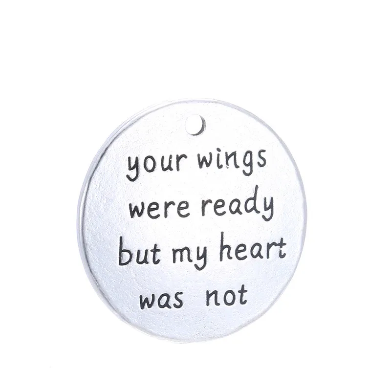 10 pcs/Lot 25mm Antique Silver colour letter printed Your Wings Were Ready But My Heart Was Not charm round disc message charms 
10 pcs/Lot 25mm Antique Silver colour letter printed Your Wings Were Ready But My Heart Was Not charm round disc message charms