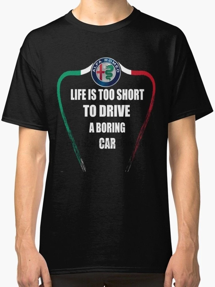 Printed T Shirts Men Life Is Too Short To Drive A Boring Car Alfa Romeo Men Black Tees T Shirt Plus Size Casual Clothing
Printed T Shirts Men Life Is Too Short To Drive A Boring Car Alfa Romeo Men Black Tees T Shirt Plus Size Casual Clothing