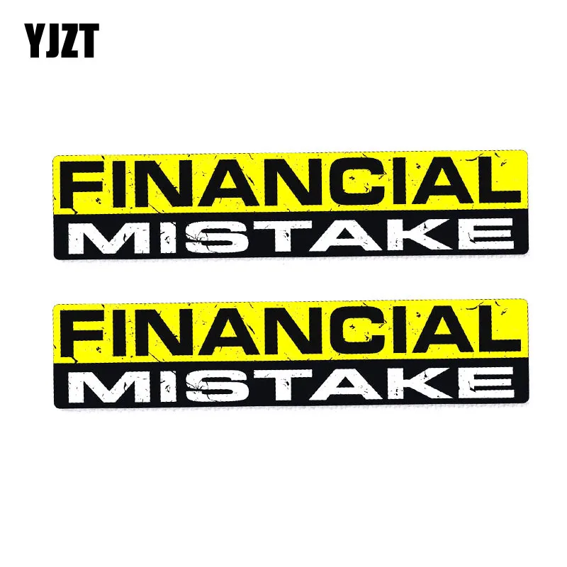 YJZT 2X 15.2CM*3.3CM Personality FINANCIAL MISTAKE Car Sticker PVC Body Decal 12-0011
YJZT 2X 15.2CM*3.3CM Personality FINANCIAL MISTAKE Car Sticker PVC Body Decal 12-0011
