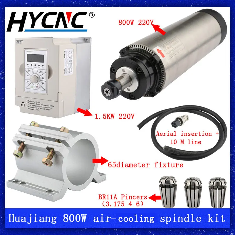 HJ 800W 220v air-cooling spindle + BEST 1.5kw 220v inveter +65mm spindle holder +ER11 collect
HJ 800W 220v air-cooling spindle + BEST 1.5kw 220v inveter +65mm spindle holder +ER11 collect