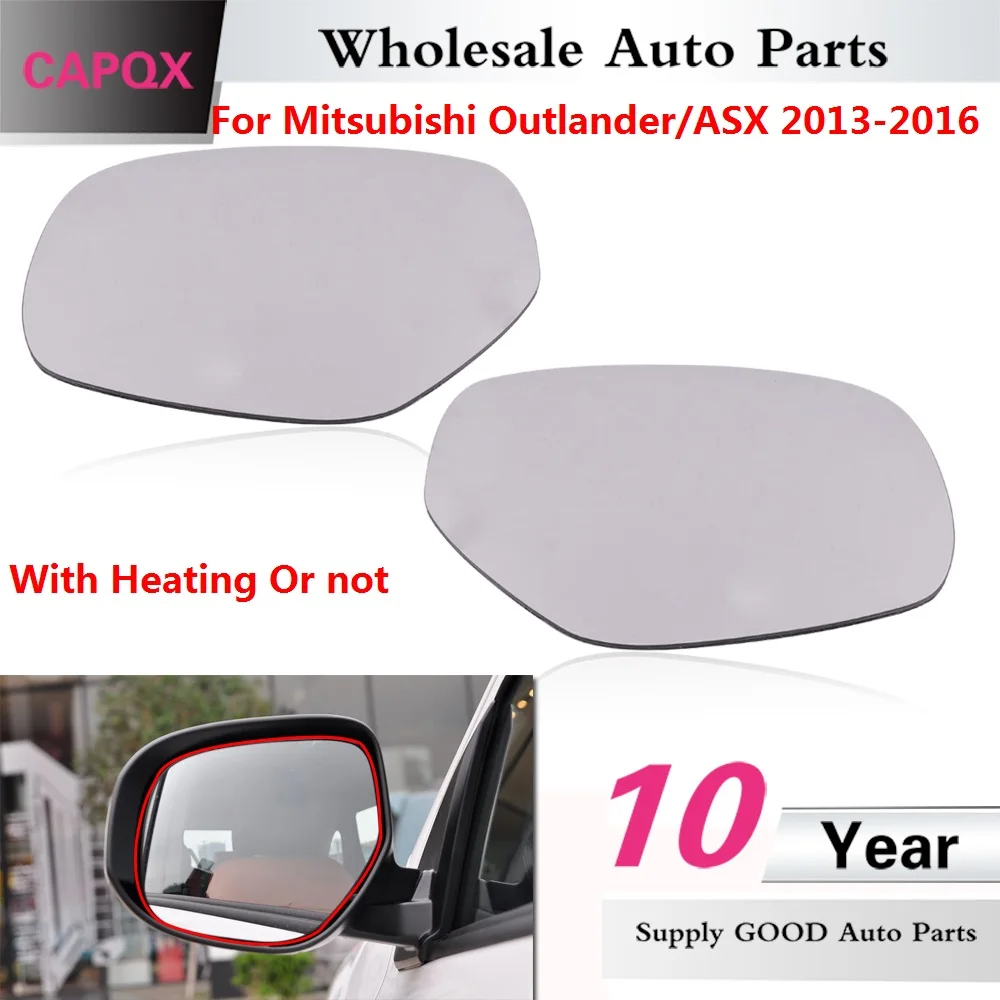 CAPQX Outside Rearview Mirror Glass For Mitsubishi Outlander ASX 2013 2014 2015 2016 Rear view mirror Lens With heating or not
CAPQX Outside Rearview Mirror Glass For Mitsubishi Outlander ASX 2013 2014 2015 2016 Rear view mirror Lens With heating or not