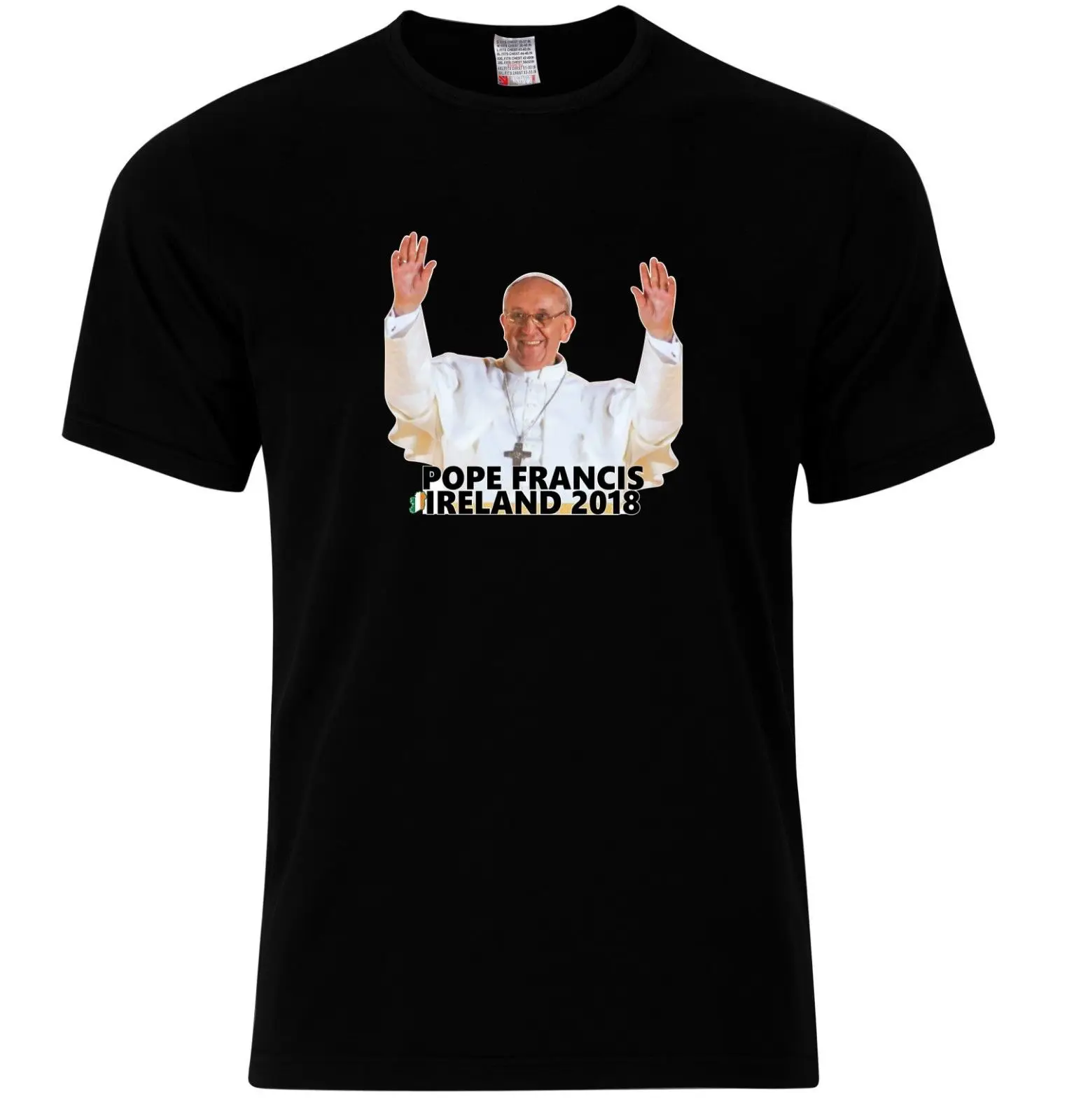 Pope Francis Papal Visit Ireland 2018 Mens T Shirt Cool Casual pride t shirt men Unisex New Fashion tshirt Loose Size top
Pope Francis Papal Visit Ireland 2018 Mens T Shirt Cool Casual pride t shirt men Unisex New Fashion tshirt Loose Size top