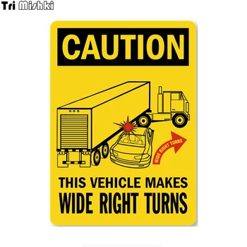 Tri Mishki WCS737 13*18cm Warning vehicle caution wide right turns car sticker funny colorful auto automobile decals
Tri Mishki WCS737 13*18cm Warning vehicle caution wide right turns car sticker funny colorful auto automobile decals