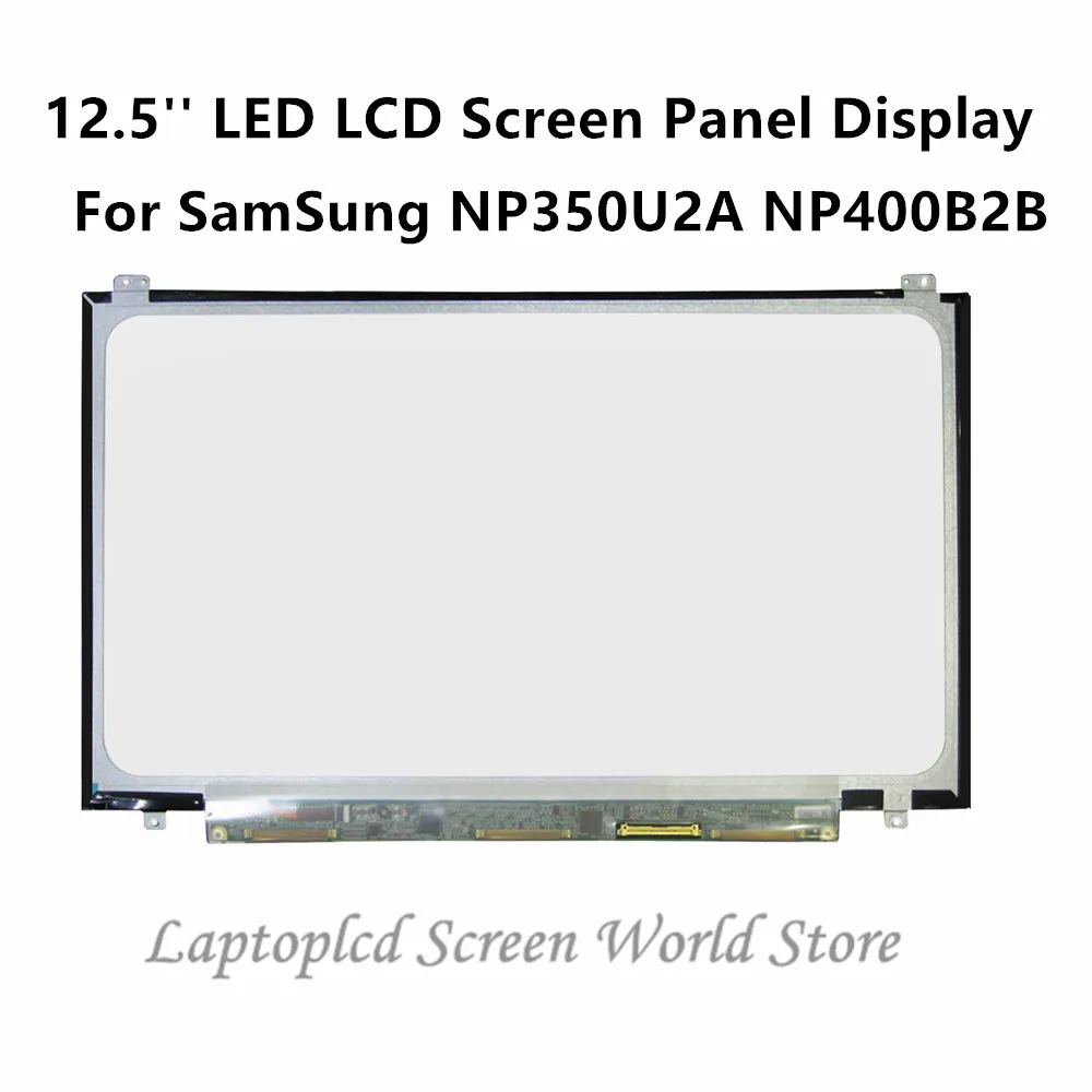 FTDLCD 12.5'' LED LCD Screen Panel Display LTN125AT03-803 For SamSung NP350U2A NP400B2B NP350U2B NP350U2B-A04 1366x768 
FTDLCD 12.5'' LED LCD Screen Panel Display LTN125AT03-803 For SamSung NP350U2A NP400B2B NP350U2B NP350U2B-A04 1366x768