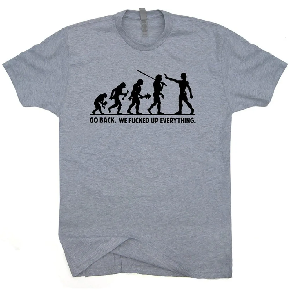 2018 лучшие футболки Go Back We Fucked Up Three футболка забавная Evolution Tee Charles Darwin Сувенирный