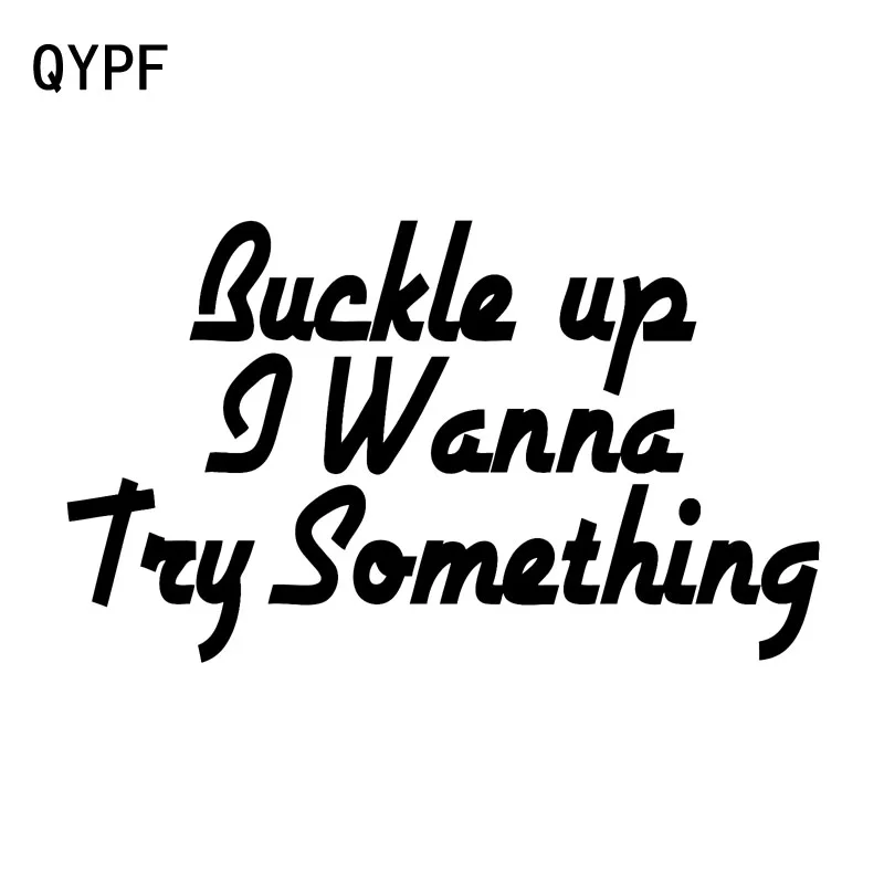 QYPF 15.5cm*9cm Buckle Up I Wanna Try Something Funny Vinyl Car Window Sticker Decal Black Silver C15-1223
QYPF 15.5cm*9cm Buckle Up I Wanna Try Something Funny Vinyl Car Window Sticker Decal Black Silver C15-1223