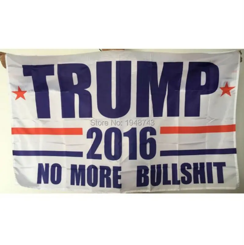 

Free shipping Trump no more bullshit Flag 3x5 FT 150X90CM Banner Donald Trump flag metal Grommet