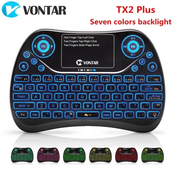 VONTAR TX2 Plus Air Mouse 2.4G Wireless mini Keyboard 7 colors Backlight QWTREY Keyboards Touchpad Backlit for Android TV BOX PC
VONTAR TX2 Plus Air Mouse 2.4G Wireless mini Keyboard 7 colors Backlight QWTREY Keyboards Touchpad Backlit for Android TV BOX PC