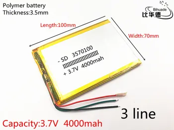 3 wire 1pcs/lot 3570100 3.7V 4000mAH polymer lithium ion battery Li-ion battery for tablet pc 7 inch 8 inch 9inch
3 wire 1pcs/lot 3570100 3.7V 4000mAH polymer lithium ion battery Li-ion battery for tablet pc 7 inch 8 inch 9inch