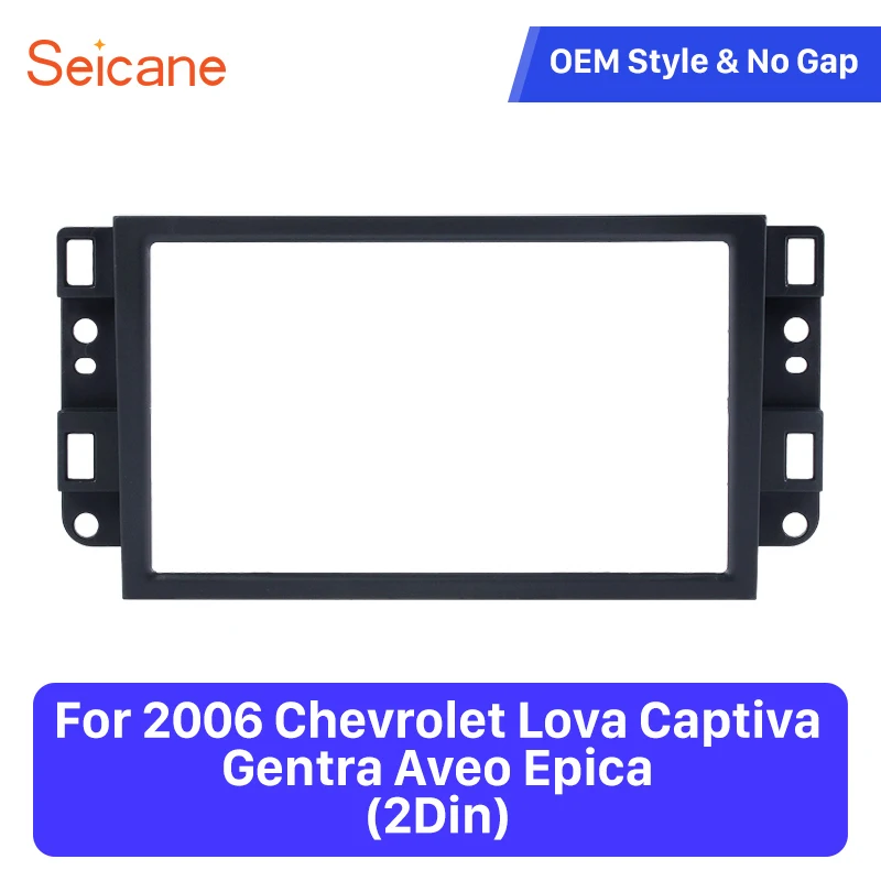 Seicane Double Din 2Din Car Radio Frame for 2006 Chevrolet Lova Captiva Gentra Aveo Epica Install Dash Bezel Trim Kit DVD Panel
Seicane Double Din 2Din Car Radio Frame for 2006 Chevrolet Lova Captiva Gentra Aveo Epica Install Dash Bezel Trim Kit DVD Panel