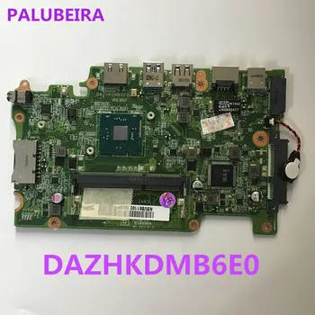 PALUBEIRA Motherboard with cpu for Acer Aspire ES1-131 B116-M B116-MP DAZHKDMB6E0 ZHKD tested fully
PALUBEIRA Motherboard with cpu for Acer Aspire ES1-131 B116-M B116-MP DAZHKDMB6E0 ZHKD tested fully