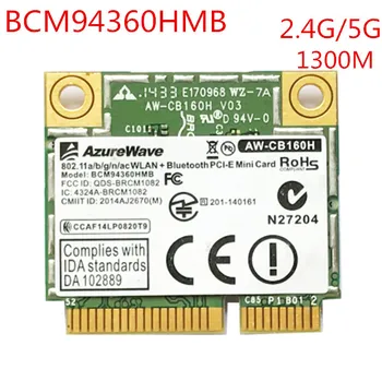 Broadcom BCM94360HMB AzureWave AW-CB160H 802.11ac 1300Mbps Wireless AC WIFI Bluetooth 4.0 Mini PCI-E Card free shipping
Broadcom BCM94360HMB AzureWave AW-CB160H 802.11ac 1300Mbps Wireless AC WIFI Bluetooth 4.0 Mini PCI-E Card free shipping