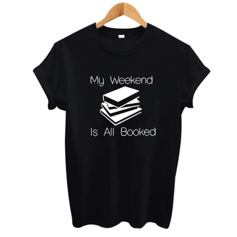 ONSEME My Weekend Is All Booked T-shirts for women clothes camiseta dracarys tshirt Casual Short t shirt Female t-shirt Q-528
ONSEME My Weekend Is All Booked T-shirts for women clothes camiseta dracarys tshirt Casual Short t shirt Female t-shirt Q-528