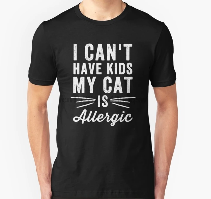Men tshirt Short sleeve I cant have kids my cat is allergic Cat Lover Slim Fit T Shirt tee tops Women t-shirt
Men tshirt Short sleeve I cant have kids my cat is allergic Cat Lover Slim Fit T Shirt tee tops Women t-shirt