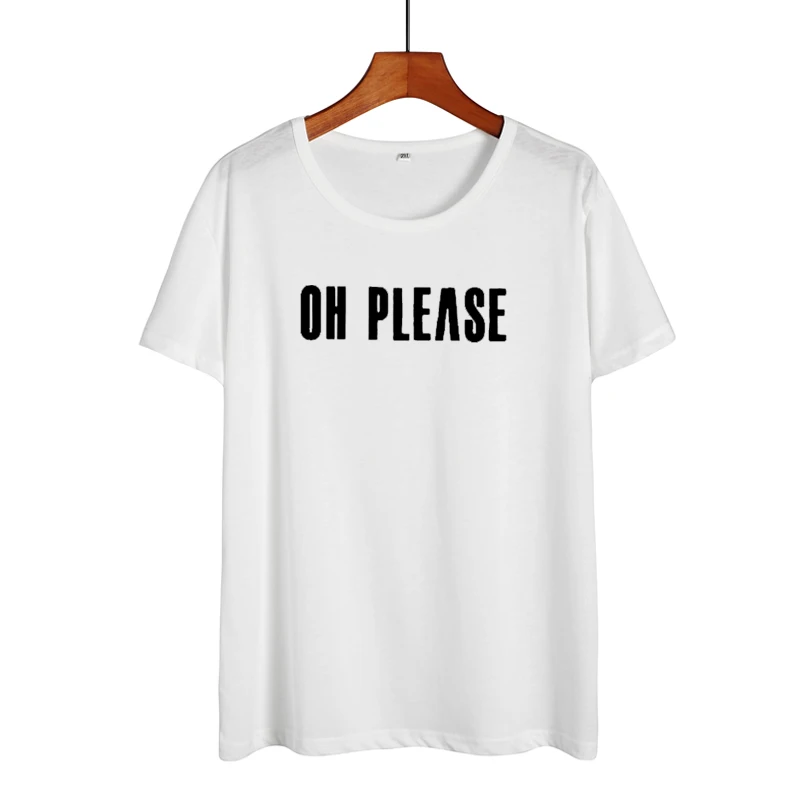Oh Please ! Fashion Women Clothing Summer T Shirt Funny Saying Tshirt Black White Letters Tee Shirt Femme Cotton Crewneck Tops
Oh Please ! Fashion Women Clothing Summer T Shirt Funny Saying Tshirt Black White Letters Tee Shirt Femme Cotton Crewneck Tops