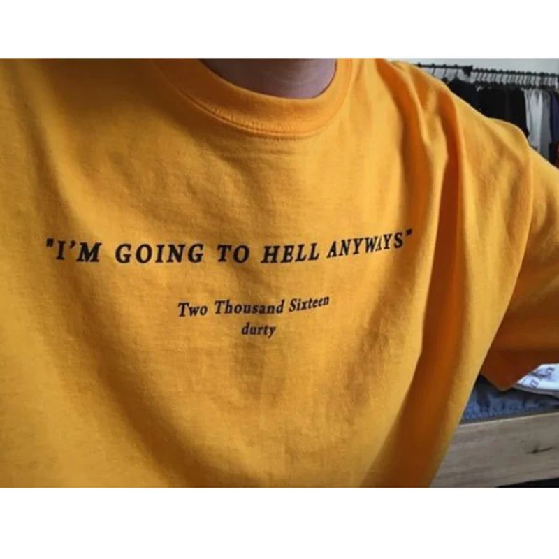 I'M GOING TO HELL ANYWAYS T Shirt Plus Size Women Men Funny Hipster Casual Tees Tops T Shirt Female Camisas Mujer
I'M GOING TO HELL ANYWAYS T Shirt Plus Size Women Men Funny Hipster Casual Tees Tops T Shirt Female Camisas Mujer