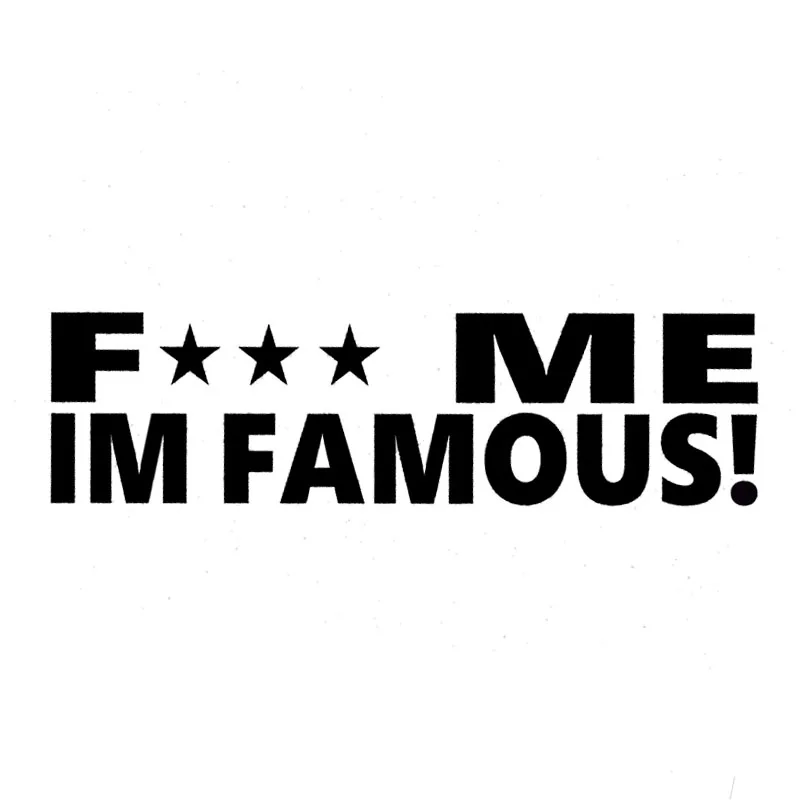 15 * 4.2cm F *** Me That I Am Famous Funny Car Decal Window Sticker Customized Car Accessories
15 * 4.2cm F *** Me That I Am Famous Funny Car Decal Window Sticker Customized Car Accessories