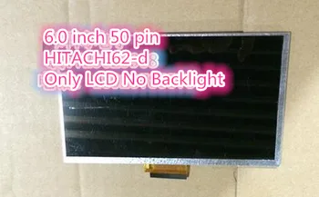 6.0 inch HITACHI62-d 50pin TFT LCD dispaly panel inner screen only LCD without backlight
6.0 inch HITACHI62-d 50pin TFT LCD dispaly panel inner screen only LCD without backlight