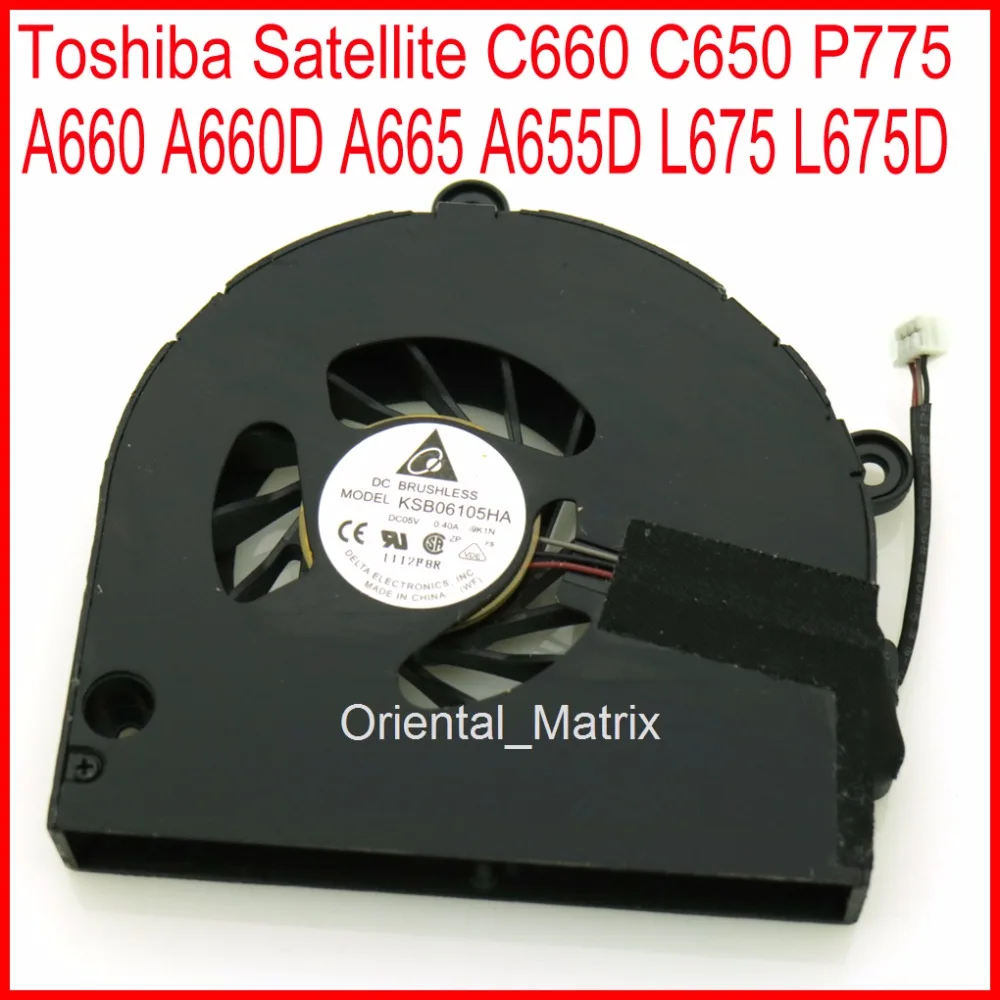 KSB06105HA-9K1N Laptop Fan For Toshiba Satellite C660 C650 P775 A660 A660D A665 A655D L675 L675D Laptop CPU Cooling Fan
KSB06105HA-9K1N Laptop Fan For Toshiba Satellite C660 C650 P775 A660 A660D A665 A655D L675 L675D Laptop CPU Cooling Fan