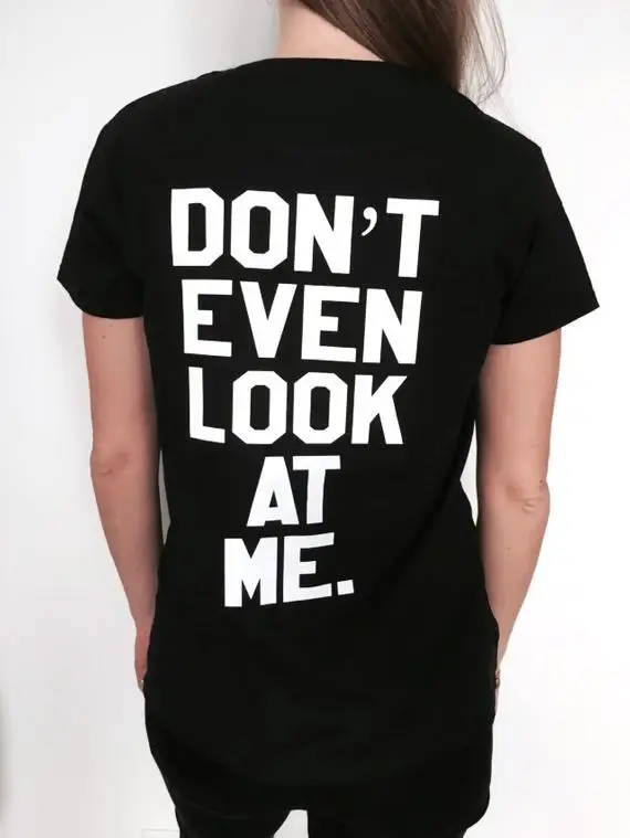 

Sugarbaby Dont even look at me T shirt black Fashion funny slogan Unisex Fashion Tumblr Casual Tops High quality t shirt