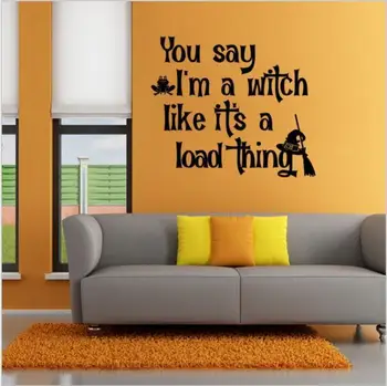 Creative You say i m a witch Quote Sticker Halloween Festival Decor DIY Wall Sticker Poster Wallpaper Party Home Decoration 
Creative You say i m a witch Quote Sticker Halloween Festival Decor DIY Wall Sticker Poster Wallpaper Party Home Decoration