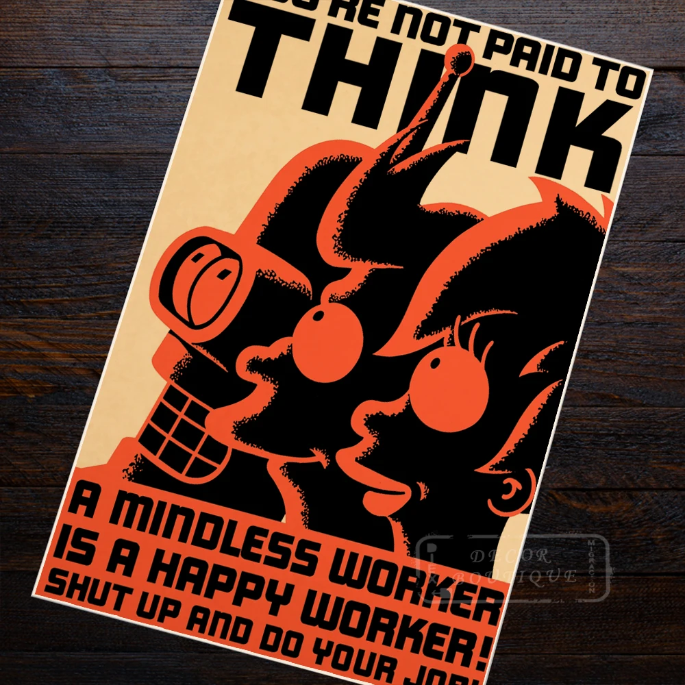 Vintage Futurama You're not Paid to Think Sci-Fi Tv Show Classic Decorative Poster DIY Wall Sticker Home Bar Decor Gift
Vintage Futurama You're not Paid to Think Sci-Fi Tv Show Classic Decorative Poster DIY Wall Sticker Home Bar Decor Gift