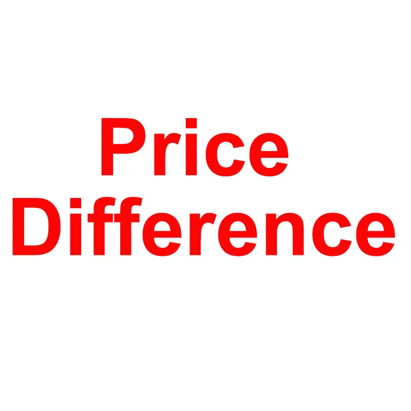 Additional Pay on Your Order/price difference/price disparities between/Supplementary price/
Additional Pay on Your Order/price difference/price disparities between/Supplementary price/