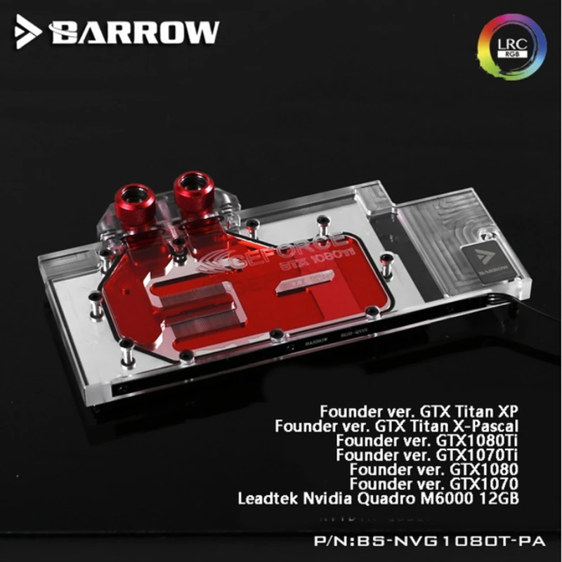 Barrow BS-NVG1080T-PA LRC RGB v1/v2 Full Cover Graphics Card Water Cooling Block for Founder ver.1080Ti/Titan/1070Ti/1060
Barrow BS-NVG1080T-PA LRC RGB v1/v2 Full Cover Graphics Card Water Cooling Block for Founder ver.1080Ti/Titan/1070Ti/1060