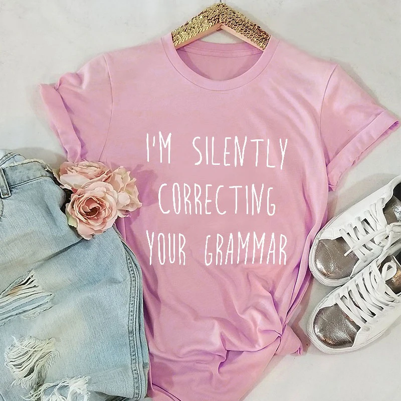 

I'M SILENTLY CORRECTING YOUR GRAMMAR T-shirt Women Fashion Funny Slogan Tops Grunge Tumblr Graphic Vintage Tees Tshirt