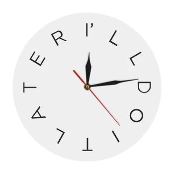 I LL DO IT LATER Wall Clock Office Motivational Moods Wall Clock Creative Letter Decorative Wall Clock Round Shape
I LL DO IT LATER Wall Clock Office Motivational Moods Wall Clock Creative Letter Decorative Wall Clock Round Shape