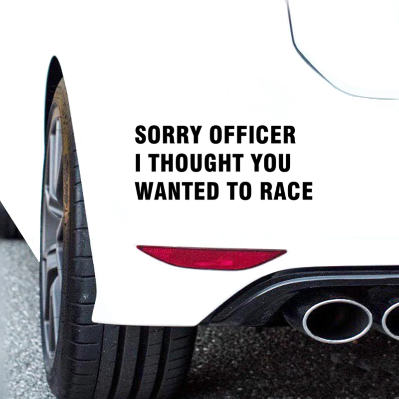 Sorry Officer I Thought You Wanted To Race Funny Die Cut Vinyl Decal JDM Car Sticker D098
Sorry Officer I Thought You Wanted To Race Funny Die Cut Vinyl Decal JDM Car Sticker D098