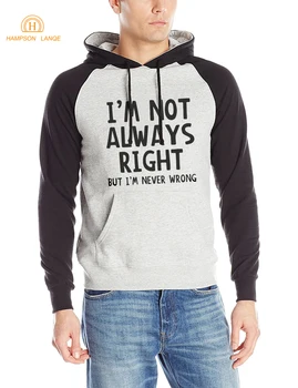 Funny Hoodies I'm Not Always Right But I'm Never Wrong Sweatshirts Men 2019 New Autumn Warm Fleece Men Raglan Hoodies Tracksuit 
Funny Hoodies I'm Not Always Right But I'm Never Wrong Sweatshirts Men 2019 New Autumn Warm Fleece Men Raglan Hoodies Tracksuit