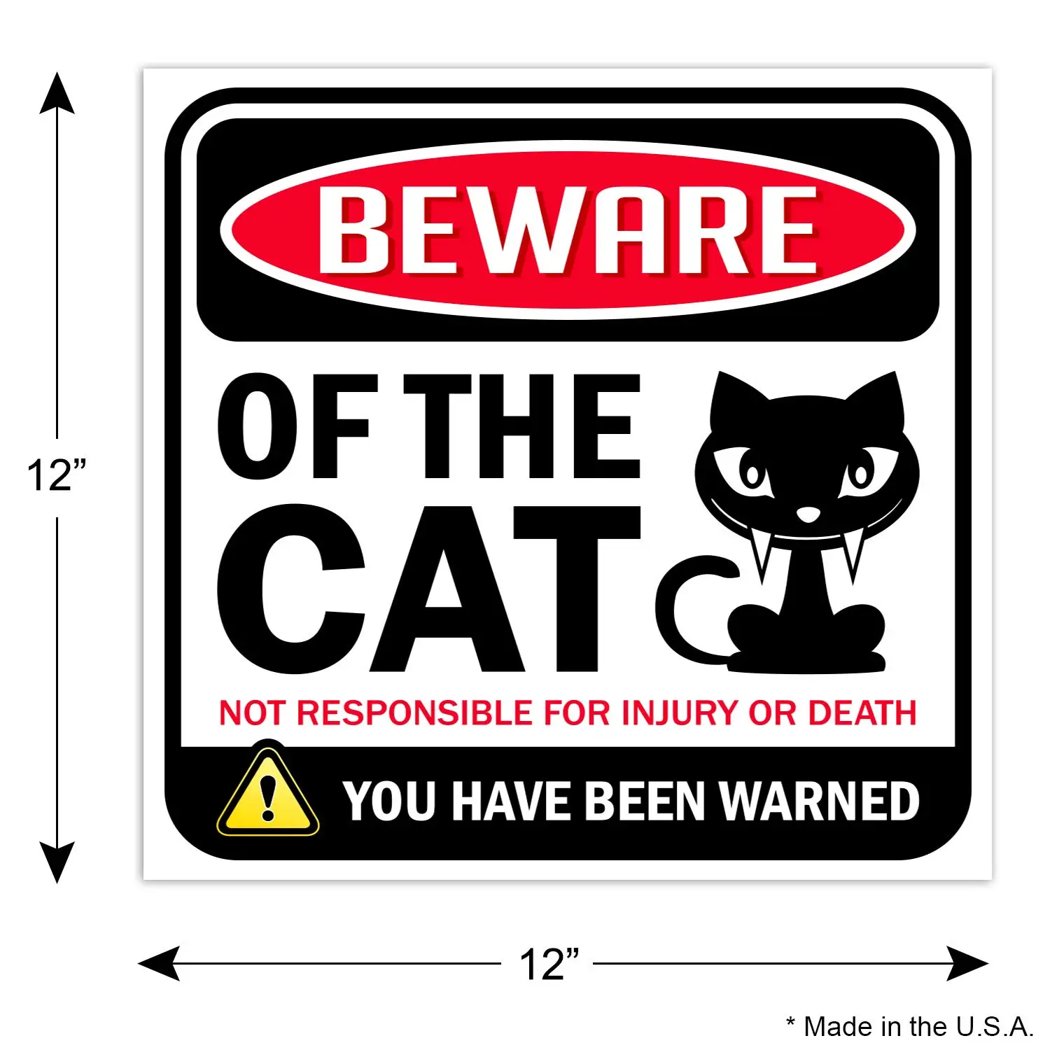 Beware of Cat Warning Sign12/" x 12/"Danger Sign Funny Gag Gifts for Wind...