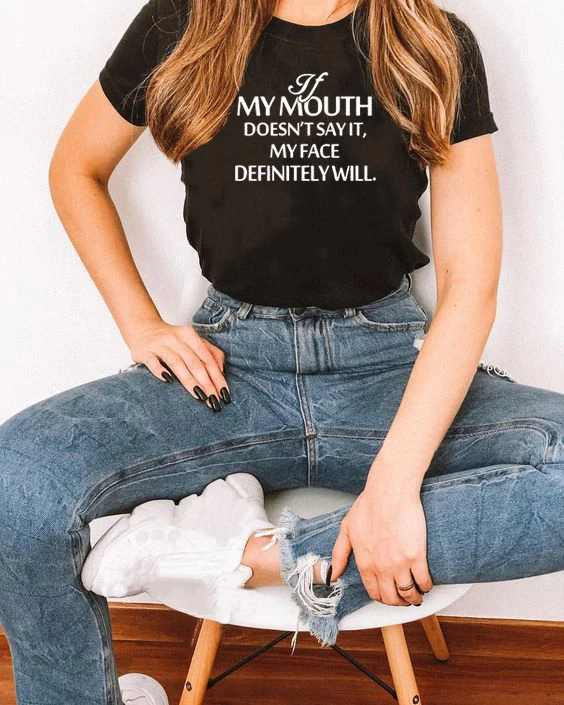 Funny Sarcastic Shirts If My Mouth Doesn't Say It My Face Definitely Will Shirt with Sayings Funny Quotes Tumblr Tshirt Outfits
Funny Sarcastic Shirts If My Mouth Doesn't Say It My Face Definitely Will Shirt with Sayings Funny Quotes Tumblr Tshirt Outfits